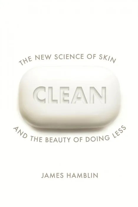 Clean: The New Science of Skin and the Beauty of Doing Less, UK Edition