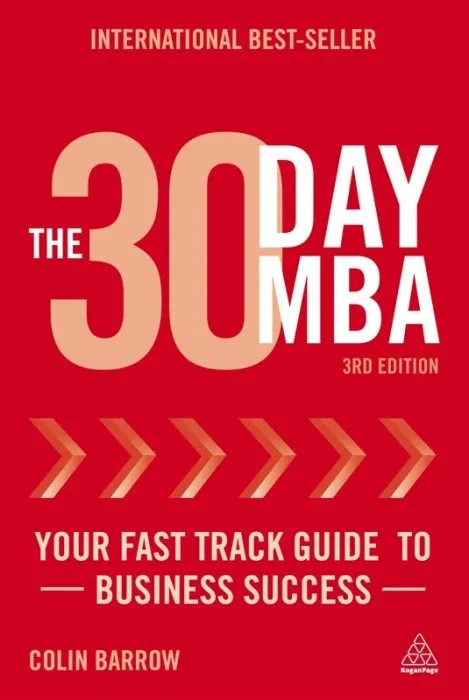 The 30 Day MBA: Your Fast Track Guide to Business Success, 3rd Edition