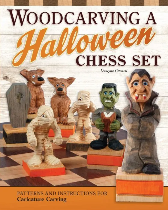 Woodcarving a Halloween Chess Set: Patterns and Instructions for Caricature Carving