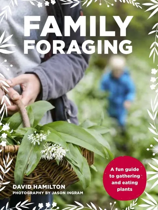 Family Foraging: A Fun Guide to Gathering and Eating Plants