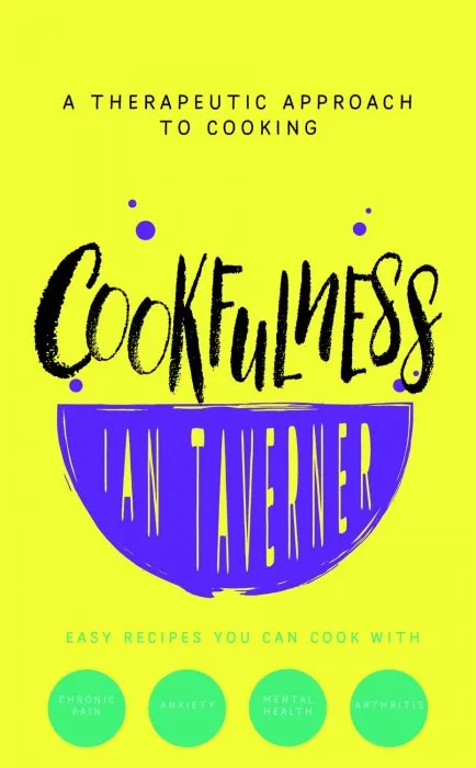 Cookfulness: A Therapeutic Approach To Cooking