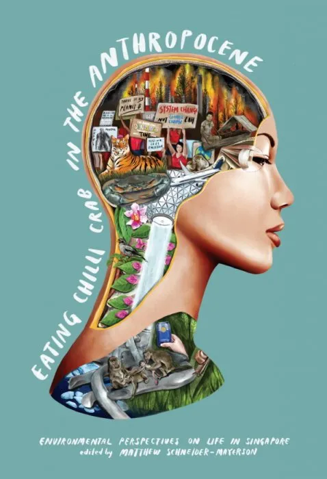 Eating Chilli Crab in the Anthropocene: Enviornmental Perspectives on Life in Singapore