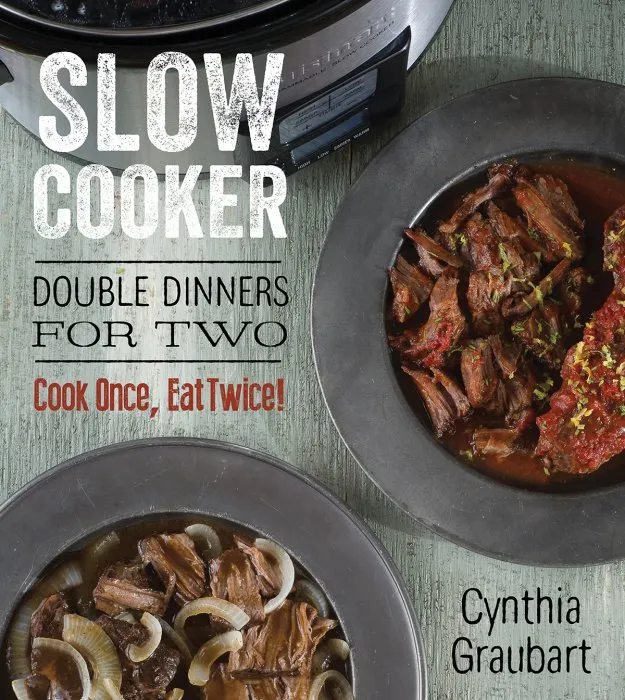 Slow Cooker: Double Dinners for Two
