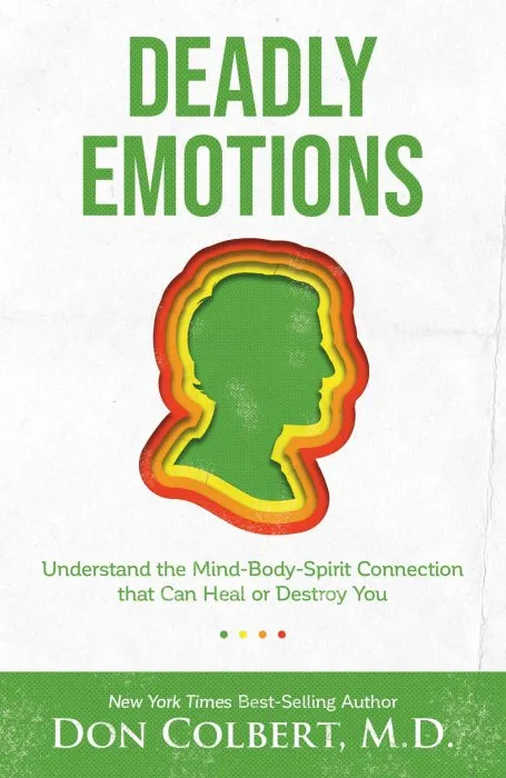 Deadly Emotions: Understand the Mind-Body-Spirit Connection that Can Heal or Destroy You