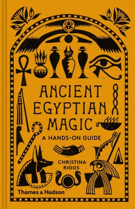 Ancient Egyptian Magic: A Hands-On Guide