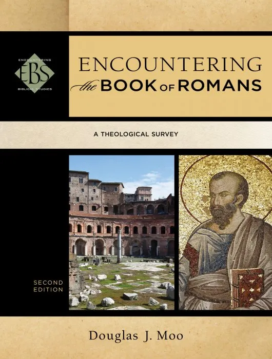 Encountering the Book of Romans: A Theological Survey (Encountering Biblical Studies), 2nd Edition