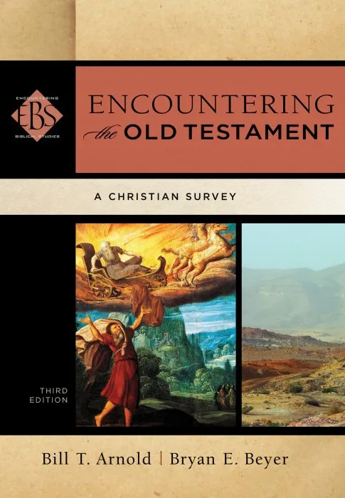 Encountering the Old Testament: A Christian Survey (Encountering Biblical Studies), 3rd Edition