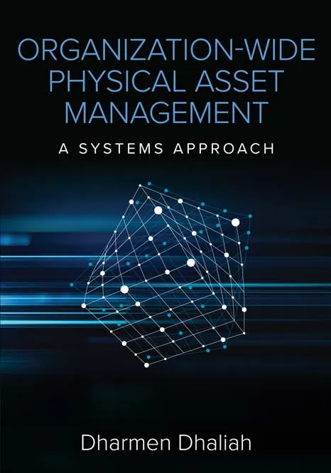 Organization-Wide Physical Asset Management: A Systems Approach