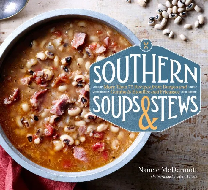 Southern Soups & Stews: More Than 75 Recipes from Burgoo and Gumbo to Etouffée and Fricassee