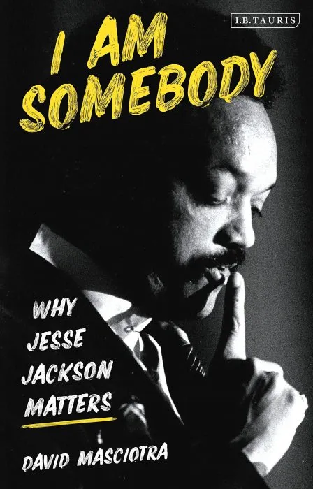 I Am Somebody: Why Jesse Jackson Matters
