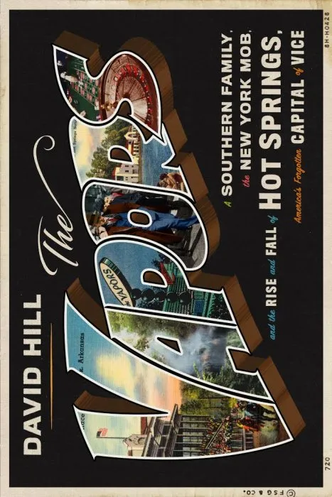 The Vapors: A Southern Family, the New York Mob, and the Rise and Fall of Hot Springs, America's Forgotten Capital of Vice