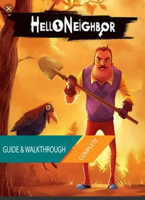 Hello Neighbor: The Complete Guide