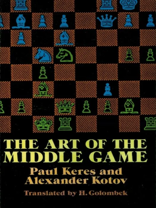 The Art of the Middle Game (Dover Chess)