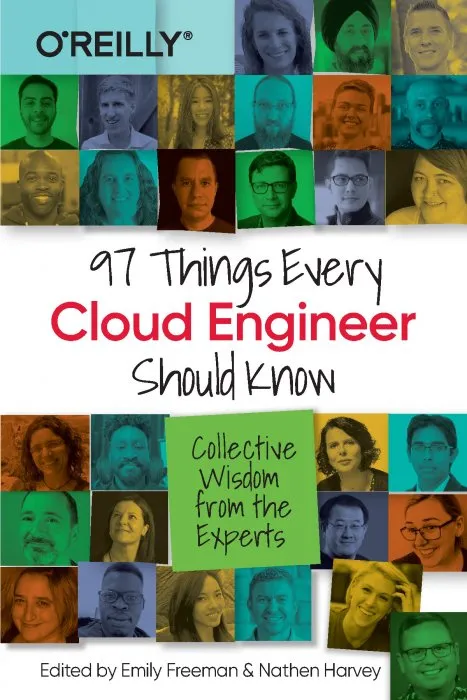 97 Things Every Cloud Engineer Should Know: Collective Wisdom from the Experts