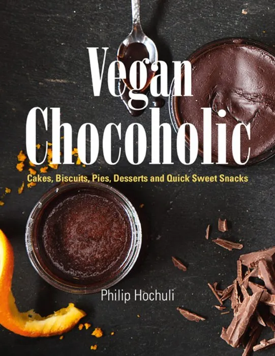 Vegan Chocoholic: Cakes, Biscuits, Pies, Desserts and Quick Sweet Snacks