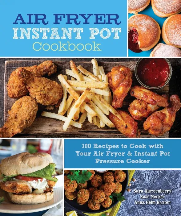Air Fryer Instant Pot Cookbook: 100 Recipes to Cook with Your Air Fryer & Instant Pot Pressure Cooker (Everyday Wellbeing)