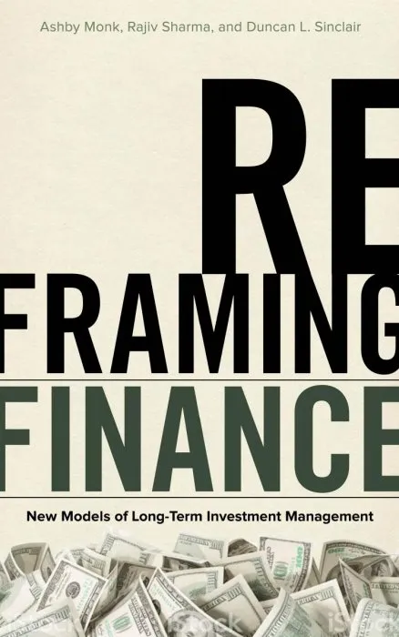 Reframing Finance: New Models of Long-Term Investment Management