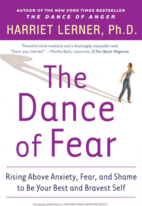 The Dance of Fear: Rising Above Anxiety, Fear, and Shame to Be Your Best and Bravest Self