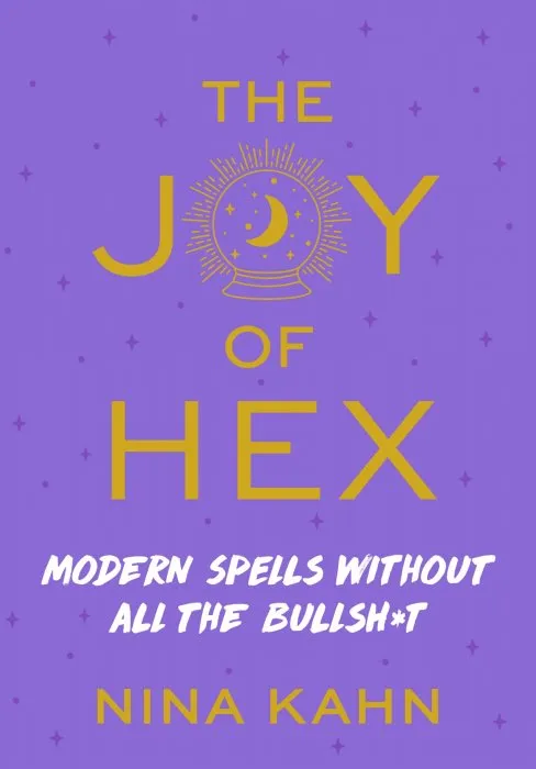 The Joy of Hex: Modern Spells Without All the Bullsh*t