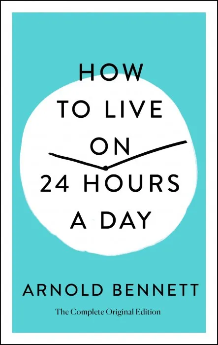 How to Live on 24 Hours a Day, Complete Original Edition