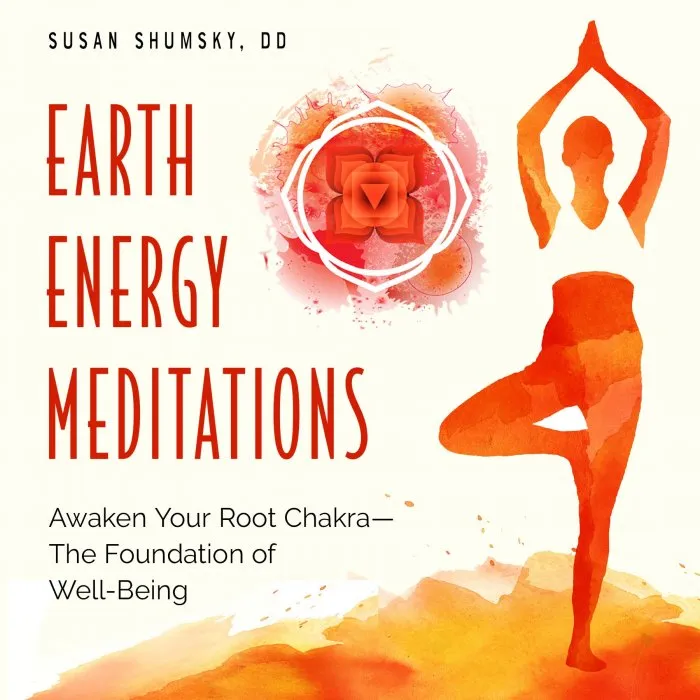 Earth Energy Meditations: Awaken Your Root Chakra―The Foundation of Well-Being