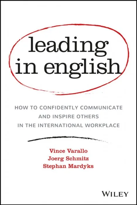 Leading in English: How to Confidently Communicate and Inspire Others in the International Workplace
