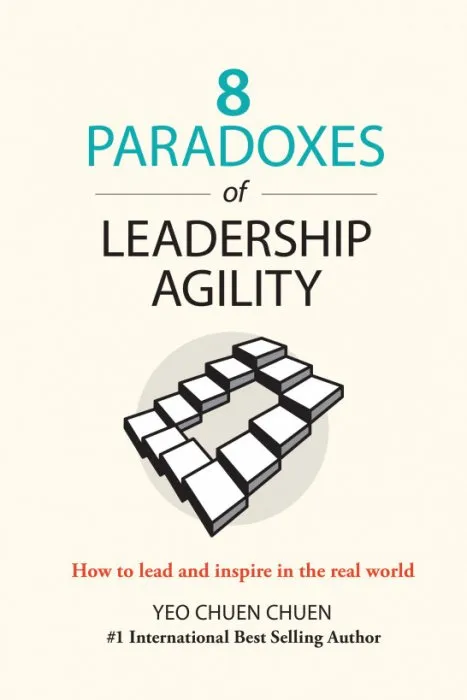 8 Paradoxes of Leadership Agility: How to Lead and Inspire in the Real World