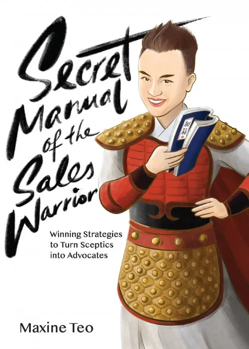 Secret Manual of the Sales Warrior: Winning Strategies to Turn Sceptics into Advocates