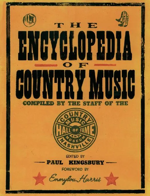 The Encyclopedia of Country Music: The Ultimate Guide to the Music