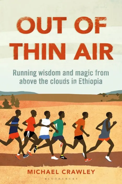 Out of Thin Air: Running Wisdom and Magic from Above the Clouds in Ethiopia