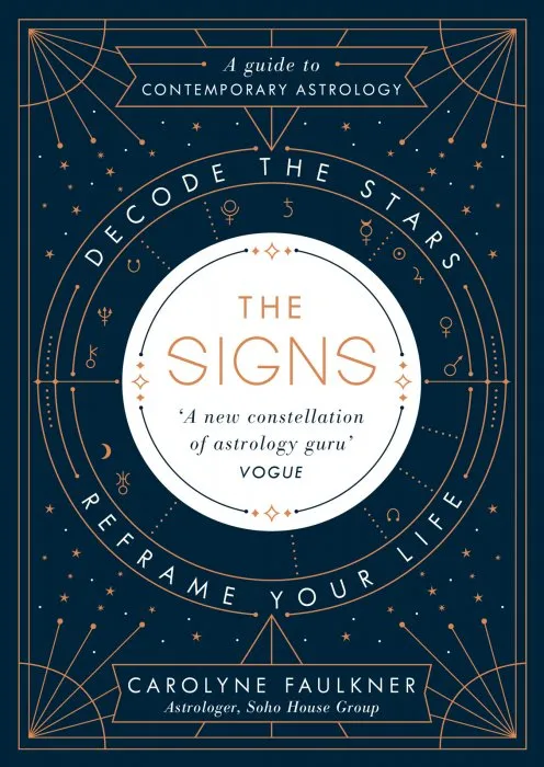 The Signs: Decode the Stars, Reframe Your Life