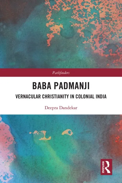 Baba Padmanji: Vernacular Christianity in Colonial India (Pathfinders)