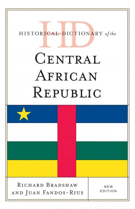 Historical Dictionary of the Central African Republic (Historical Dictionaries of Africa)