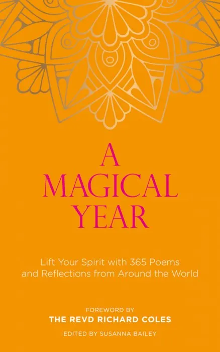 A Magical Year: Lift Your Spirit with 365 Poems and Reflections from Around the World