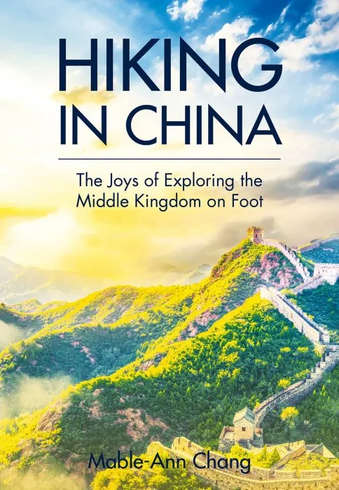 Hiking in China: The Joys of Exploring the Middle Kingdom on Foot