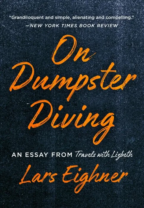 On Dumpster Diving: An Essay from Travels with Lizbeth