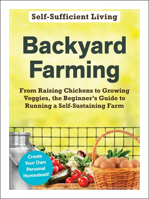 Backyard Farming (Self-Sufficient Living)