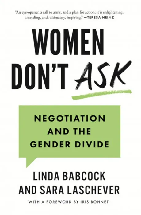 Women Don't Ask: Negotiation and the Gender Divide, Revised Edition