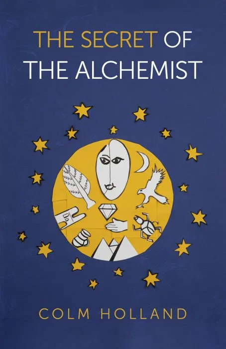 The Secret of the Alchemist: Uncovering The Secret in Paulo Coelho's Bestselling Novel 'The Alchemist'