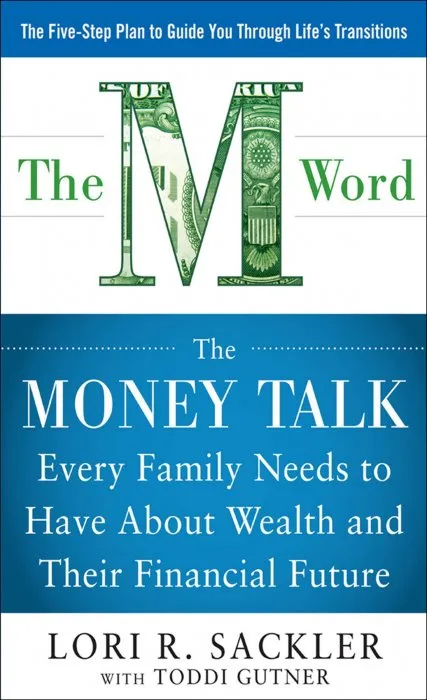 THE M WORD: The Money Talk every Family Needs to have about Wealth and their Financial Future