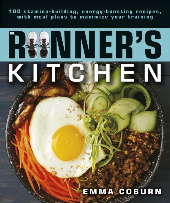 The Runner's Kitchen: 100 Stamina-Building, Energy-Boosting Recipes, with Meal Plans to Maximize Your Training