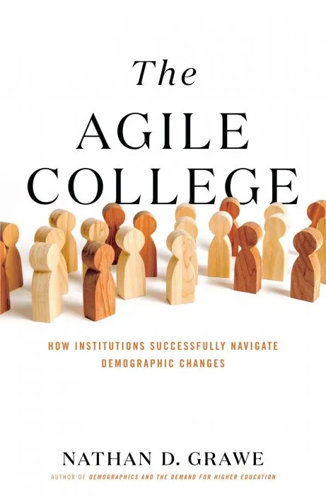 The Agile College: How Institutions Successfully Navigate Demographic Changes
