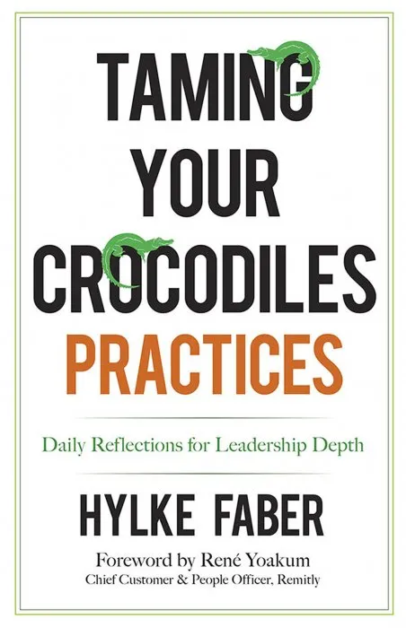 Taming Your Crocodiles Practices: Daily Reflections for Leadership Depth