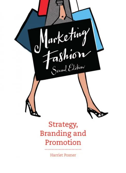 Marketing Fashion: Strategy, Branding and Promotion, 2nd Edition