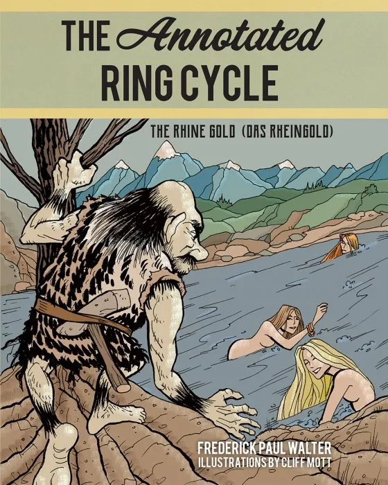 The Annotated Ring Cycle: The Rhine Gold (Das Rheingold)