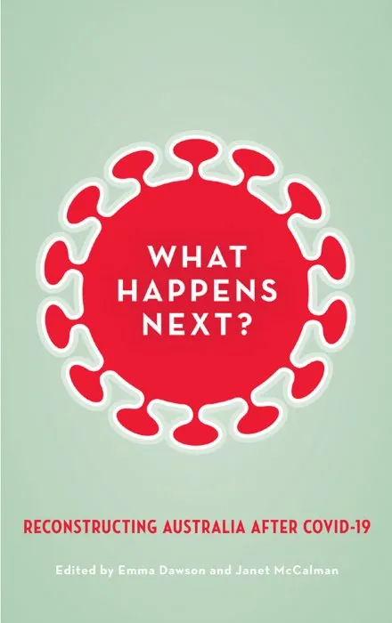 What Happens Next?: Reconstructing Australia after COVID-19