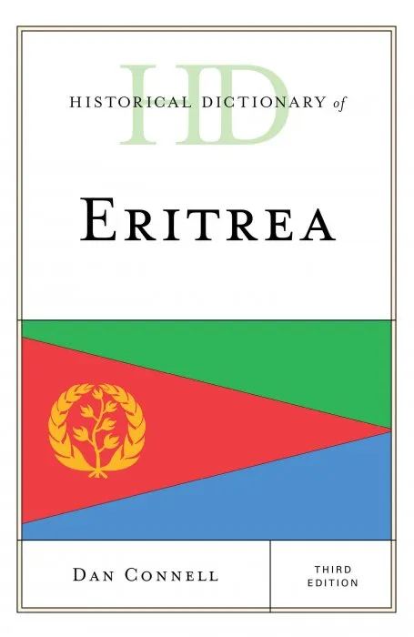 Historical Dictionary of Eritrea (Historical Dictionaries of Africa), 3rd Edition