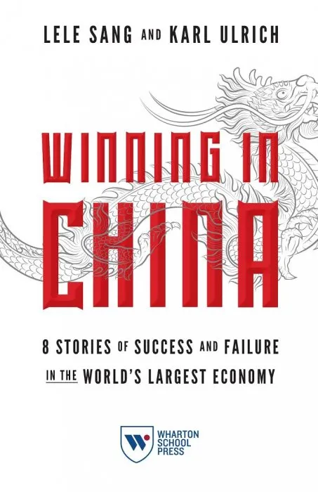 Winning in China: 8 Stories of Success and Failure in the World's Largest Economy