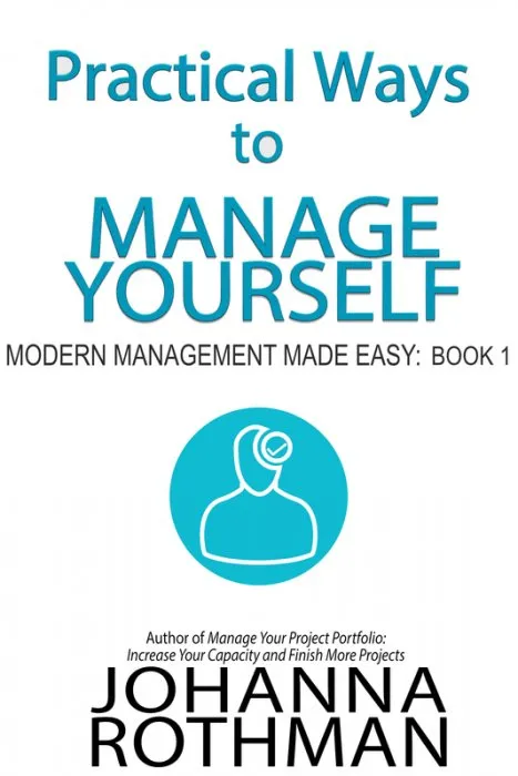 Practical Ways to Manage Yourself (Modern Management Made Easy #1)