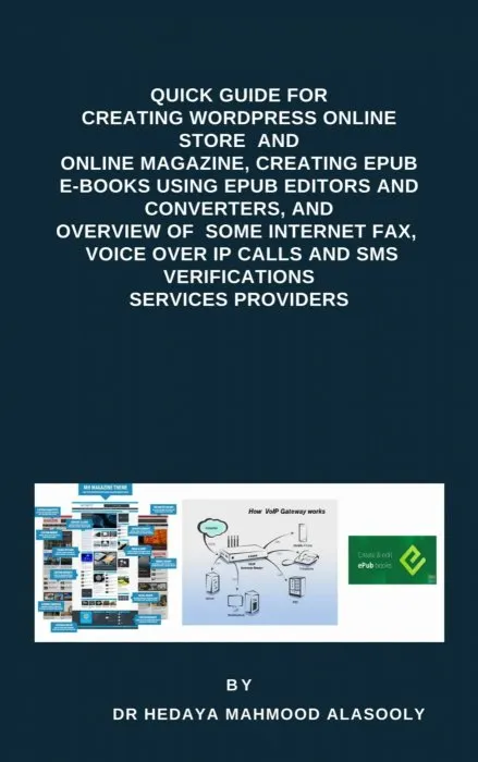 Quick Guide for Creating Wordpress Websites, Creating EPUB E-books, and Overview of Some eFax, VOIP and SMS Services
